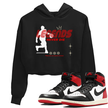 1s Black Toe Reimagined shirts to match jordans Legends Never Die sneaker match tees Air Jordan 1 Black Toe Reimagined match shoes to clothes SNRT Sneaker Tees unisex cotton Black 1 crop tee