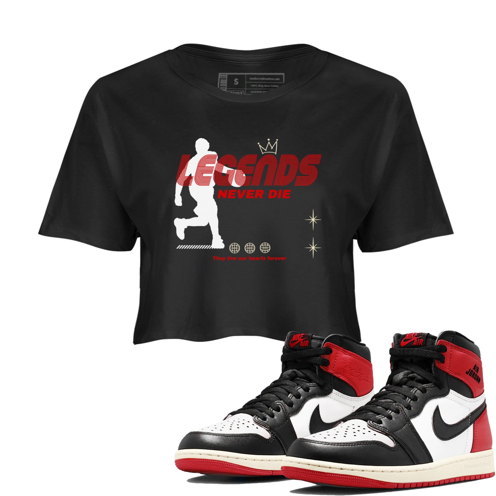 1s Black Toe Reimagined shirts to match jordans Legends Never Die sneaker match tees Air Jordan 1 Black Toe Reimagined match shoes to clothes SNRT Sneaker Tees unisex cotton Black 1 crop tee