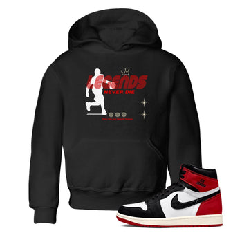 1s Black Toe Reimagined shirts to match jordans Legends Never Die sneaker match tees Air Jordan 1 Black Toe Reimagined match shoes to clothes SNRT Sneaker Tees Youth Baby Black 1 tee