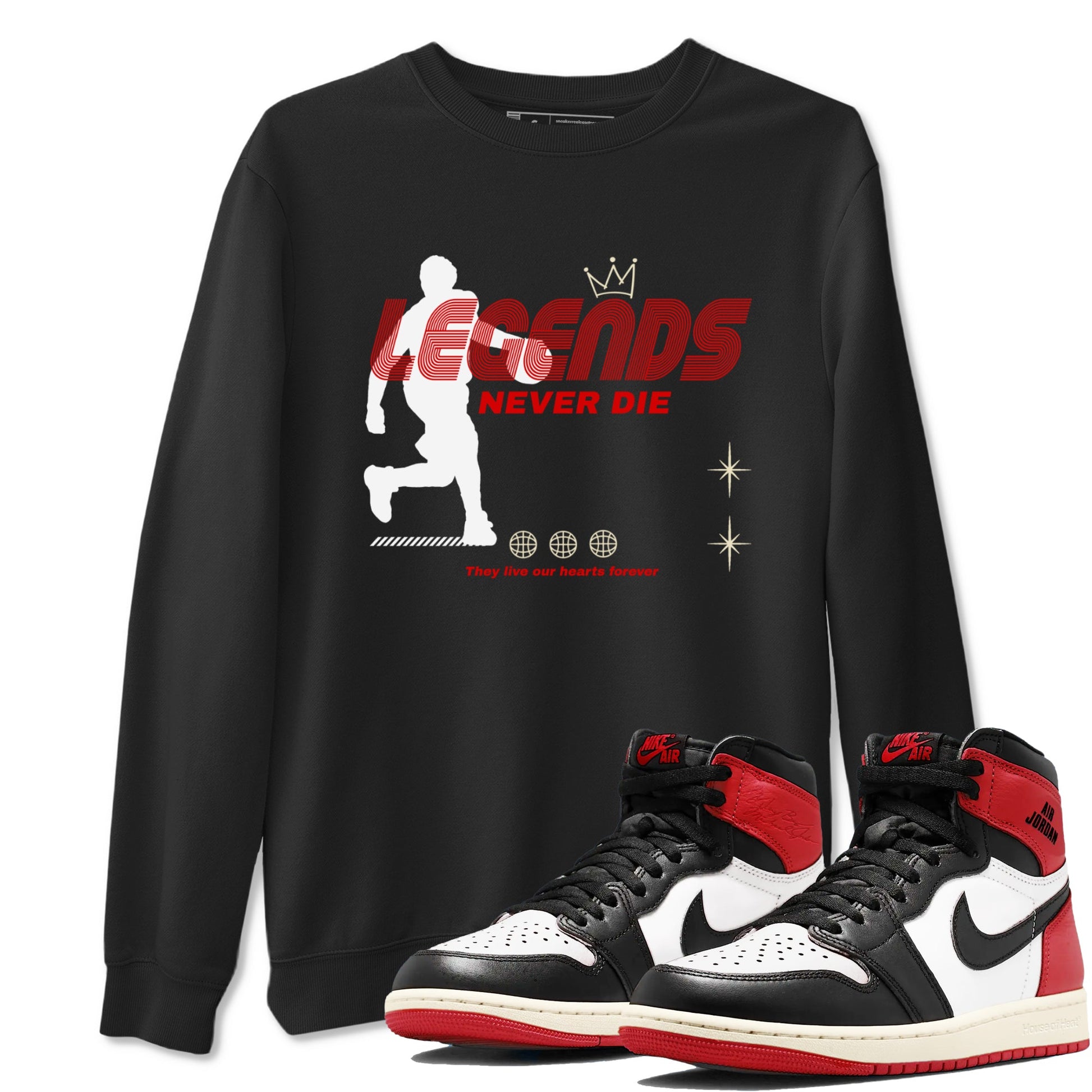 1s Black Toe Reimagined shirts to match jordans Legends Never Die sneaker match tees Air Jordan 1 Black Toe Reimagined match shoes to clothes SNRT Sneaker Tees unisex cotton Black 1 shirts