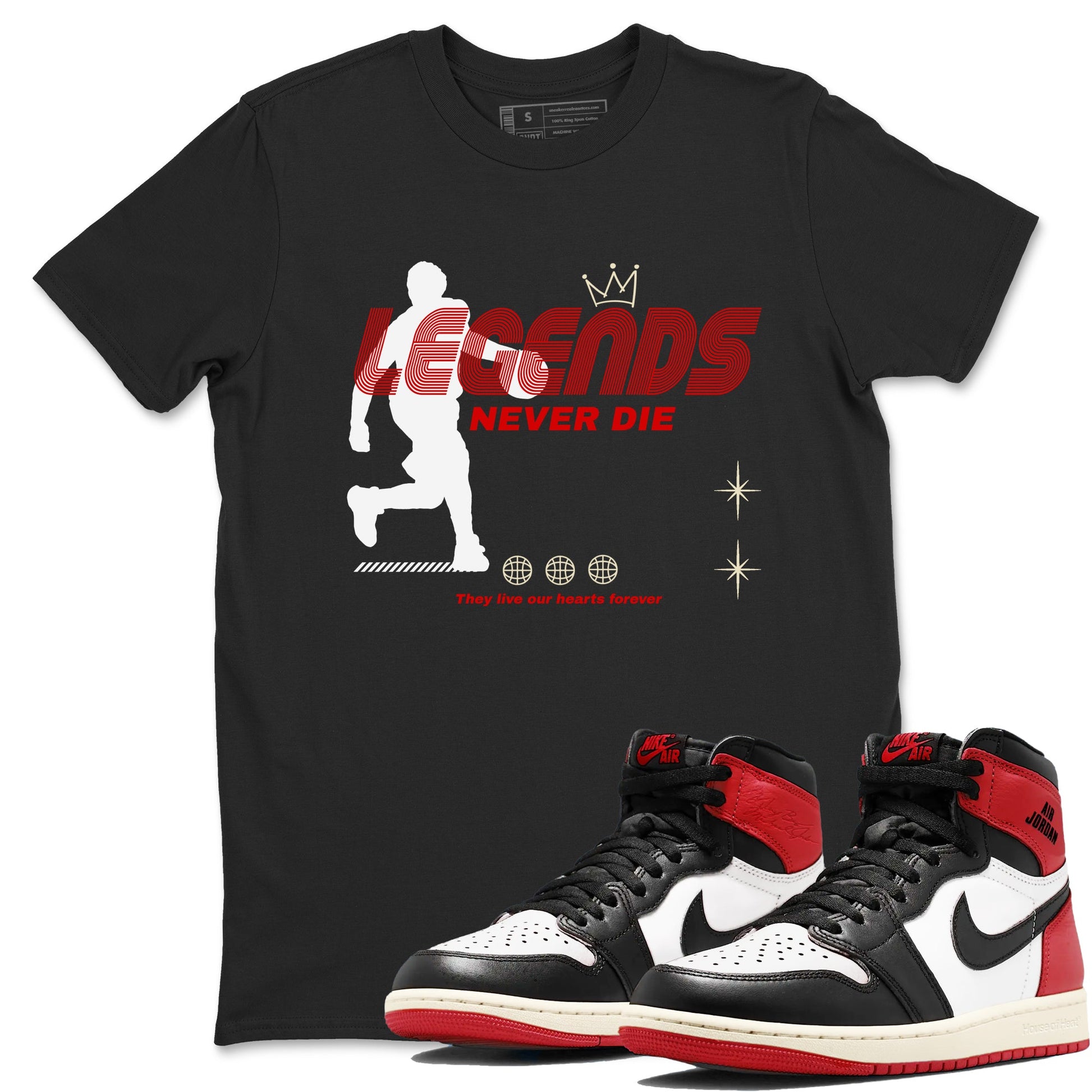 1s Black Toe Reimagined shirts to match jordans Legends Never Die sneaker match tees Air Jordan 1 Black Toe Reimagined match shoes to clothes SNRT Sneaker Tees unisex cotton Black 1 shirts
