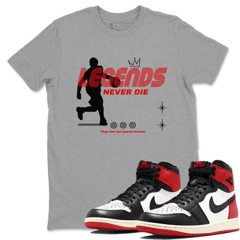 1s Black Toe Reimagined shirts to match jordans Legends Never Die sneaker match tees Air Jordan 1 Black Toe Reimagined match shoes to clothes SNRT Sneaker Tees unisex cotton Heather Grey 1 shirts