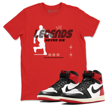 1s Black Toe Reimagined shirts to match jordans Legends Never Die sneaker match tees Air Jordan 1 Black Toe Reimagined match shoes to clothes SNRT Sneaker Tees unisex cotton Red 1 shirts