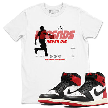 1s Black Toe Reimagined shirts to match jordans Legends Never Die sneaker match tees Air Jordan 1 Black Toe Reimagined match shoes to clothes SNRT Sneaker Tees unisex cotton White 1 shirts