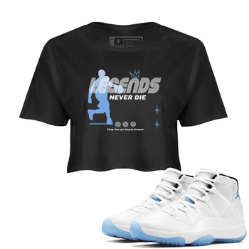 11s Legend Blue shirts to match jordans Legends Never Die sneaker match tees Air Jordan 11 Legend Blue match shoes to clothes SNRT Sneaker Tees unisex cotton Black 1 crop tee