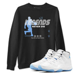 11s Legend Blue shirts to match jordans Legends Never Die sneaker match tees Air Jordan 11 Legend Blue match shoes to clothes SNRT Sneaker Tees unisex cotton Black 1 shirts