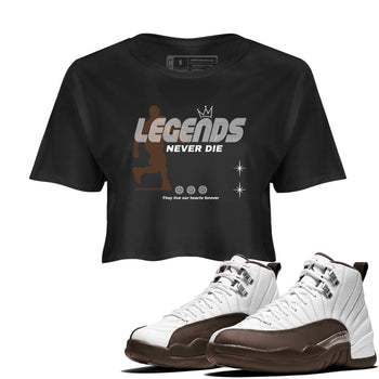 12s Baroque Brown shirts to match jordans Legends Never Die sneaker match tees Air Jordan 12 Baroque Brown match shoes to clothes SNRT Sneaker Tees unisex cotton Black 1 crop tee