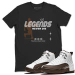 12s Baroque Brown shirts to match jordans Legends Never Die sneaker match tees Air Jordan 12 Baroque Brown match shoes to clothes SNRT Sneaker Tees unisex cotton Black 1 shirts