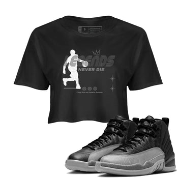 12s Black Wolf Grey shirts to match jordans Legends Never Die sneaker match tees Air Jordan 12 Black Wolf Grey match shoes to clothes SNRT Sneaker Tees unisex cotton Black 1 crop tee