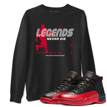 12s Flu Game shirts to match jordans Legends Never Die best t shirts to wear with jordans Air Jordan 12 Retro Flu Black and Varsity Red match shoes to clothes SNRT Sneaker Tees unisex cotton Black 1 shirts