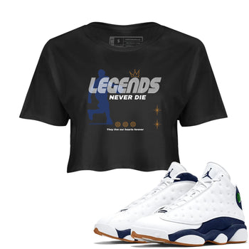 13s Midnight Navy shirts to match jordans Legends Never Die sneaker match tees Air Jordan 13 Midnight Navy match shoes to clothes SNRT Sneaker Tees unisex cotton Black 1 crop tee