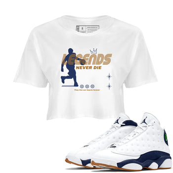 13s Midnight Navy shirts to match jordans Legends Never Die sneaker match tees Air Jordan 13 Midnight Navy match shoes to clothes SNRT Sneaker Tees unisex cotton White 1 crop tee