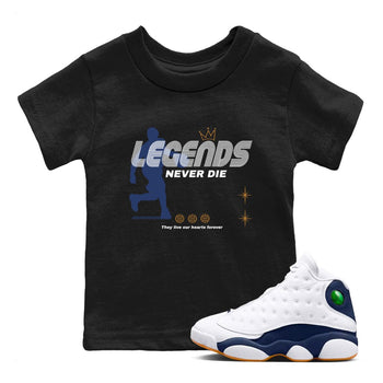 13s Midnight Navy shirts to match jordans Legends Never Die sneaker match tees Air Jordan 13 Midnight Navy match shoes to clothes SNRT Sneaker Tees Youth Baby Black 1 tee