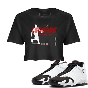Air Jordan 14 Black Toe t shirts to match sneakers Legends Never Die sneaker match tees 14s Black Toe sneaker match tee SNRT Sneaker Tees unisex cotton Black 1 crop tee