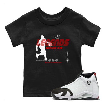 Jordan 14 Retro Black Toe t shirts to match sneakers Legends Never Die sneaker match tees 14s Black Toe sneaker match tee SNRT Sneaker Tees Youth Baby Black 1 tee