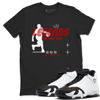 Air Jordan 14 Black Toe t shirts to match sneakers Legends Never Die sneaker match tees 14s Black Toe sneaker match tee SNRT Sneaker Tees unisex cotton Black 1 shirts