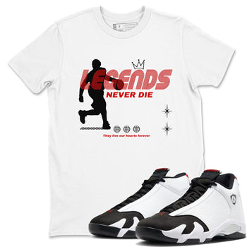 Air Jordan 14 Black Toe t shirts to match sneakers Legends Never Die sneaker match tees 14s Black Toe sneaker match tee SNRT Sneaker Tees unisex cotton White 1 shirts