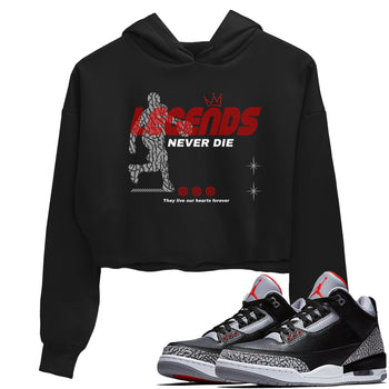3s Black Cement shirts to match jordans Legends Never Die sneaker match tees Air Jordan 3 Black Cement match shoes to clothes SNRT Sneaker Tees unisex cotton Black 1 crop tee