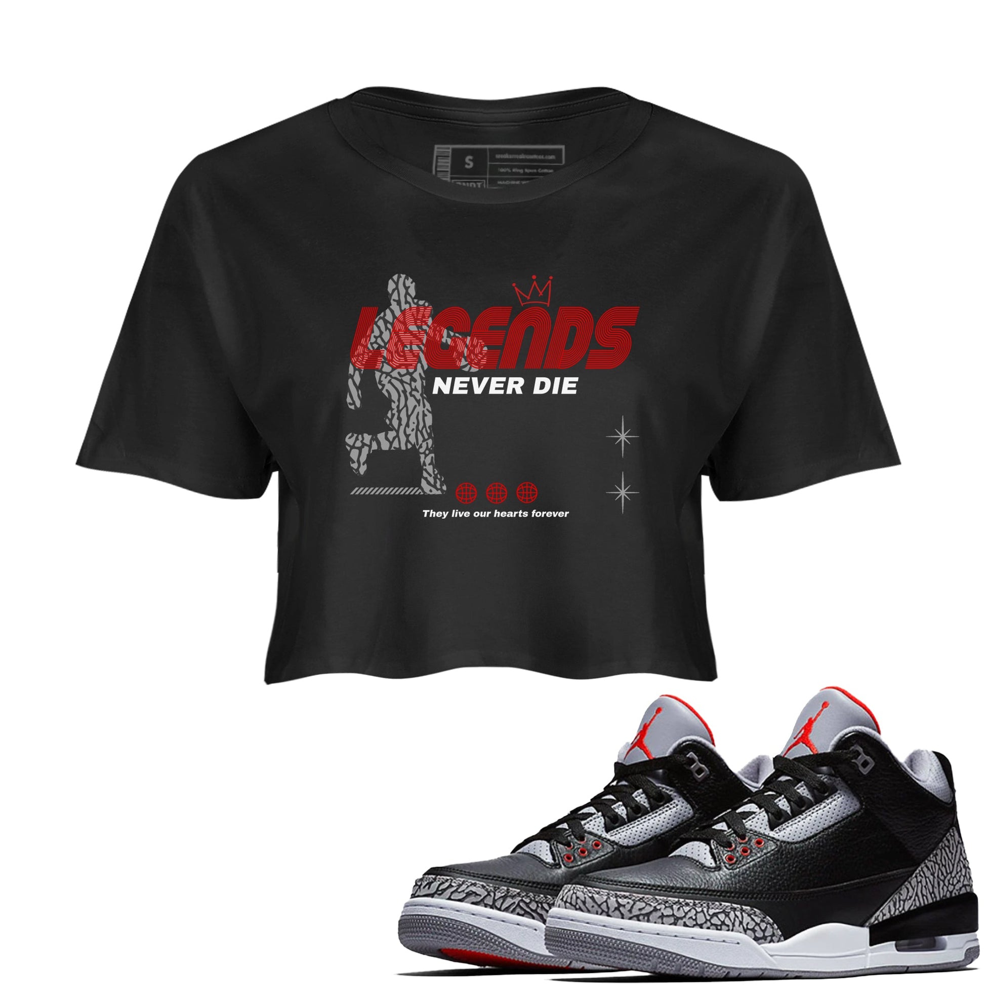3s Black Cement shirts to match jordans Legends Never Die sneaker match tees Air Jordan 3 Black Cement match shoes to clothes SNRT Sneaker Tees unisex cotton Black 1 crop tee