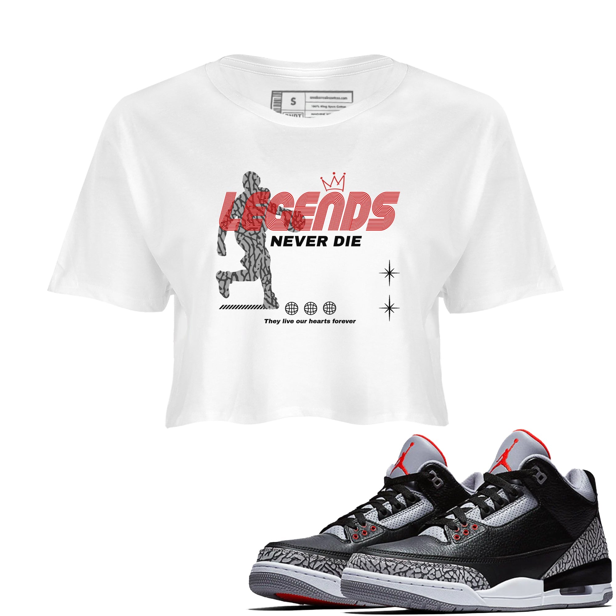 3s Black Cement shirts to match jordans Legends Never Die sneaker match tees Air Jordan 3 Black Cement match shoes to clothes SNRT Sneaker Tees unisex cotton White 1 crop tee