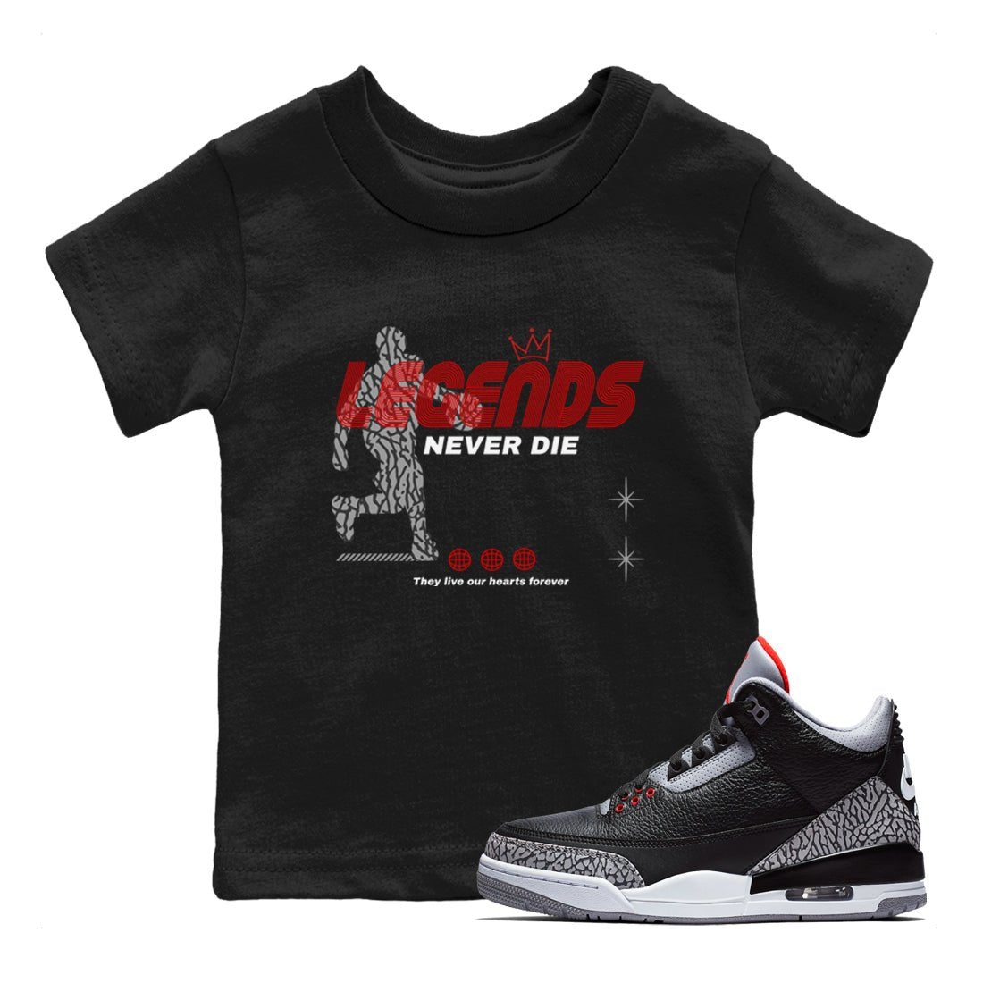 3s Black Cement shirts to match jordans Legends Never Die sneaker match tees Air Jordan 3 Black Cement match shoes to clothes SNRT Sneaker Tees Youth Baby Black 1 tee