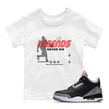 3s Black Cement shirts to match jordans Legends Never Die sneaker match tees Air Jordan 3 Black Cement match shoes to clothes SNRT Sneaker Tees Youth Baby White 1 tee