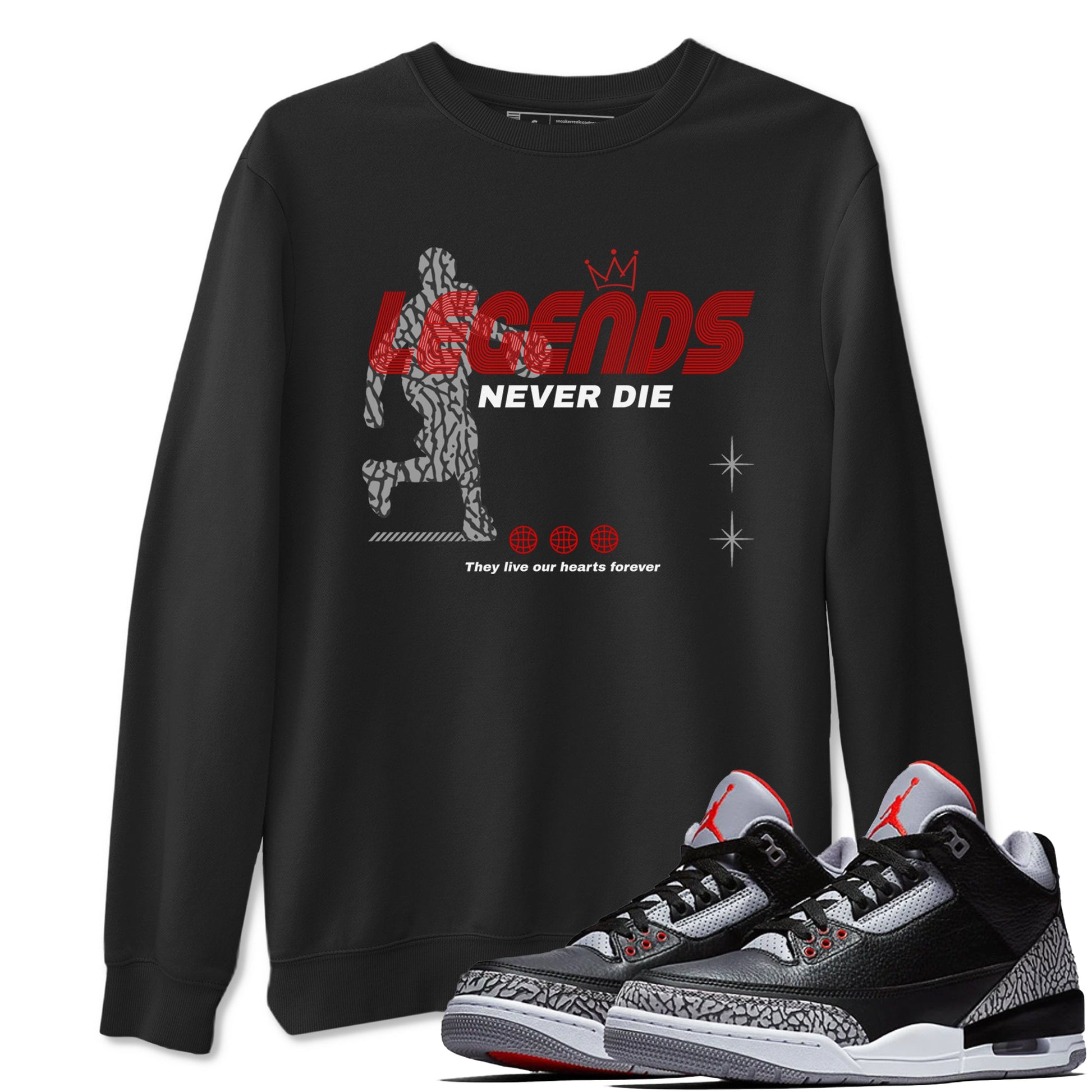3s Black Cement shirts to match jordans Legends Never Die sneaker match tees Air Jordan 3 Black Cement match shoes to clothes SNRT Sneaker Tees unisex cotton Black 1 shirts