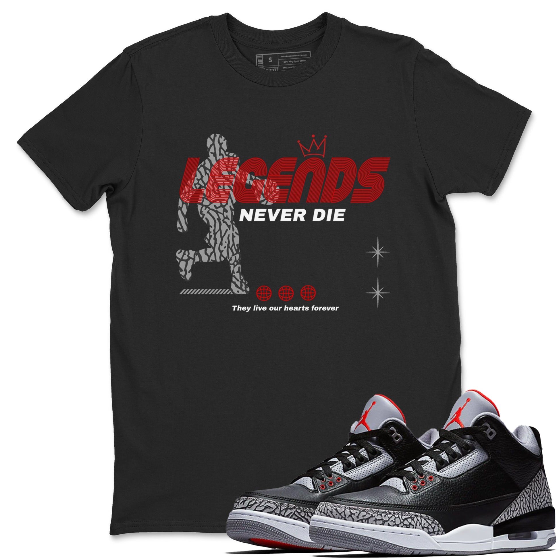 3s Black Cement shirts to match jordans Legends Never Die sneaker match tees Air Jordan 3 Black Cement match shoes to clothes SNRT Sneaker Tees unisex cotton Black 1 shirts