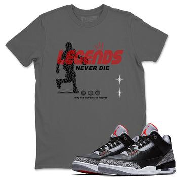 3s Black Cement shirts to match jordans Legends Never Die sneaker match tees Air Jordan 3 Black Cement match shoes to clothes SNRT Sneaker Tees unisex cotton Cool Grey 1 shirts