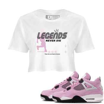 4s Retro Orchid shirts to match jordans Legends Never Die sneaker match tees Air Jordan 4 WMNS Orchid match shoes to clothes SNRT Sneaker Tees unisex cotton White 1 crop tee
