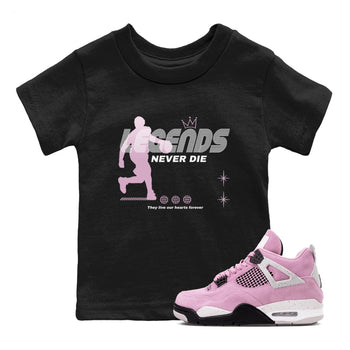 4s Retro Orchid shirts to match jordans Legends Never Die sneaker match tees Air Jordan 4 WMNS Orchid match shoes to clothes SNRT Sneaker Tees Youth Baby Black 1 tee