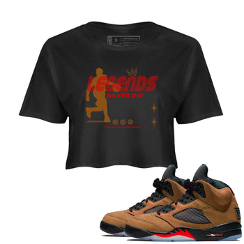 5s Archaeo Brown shirts to match jordans Legends Never Die sneaker match tees Air Jordan 5 Archaeo Brown match shoes to clothes SNRT Sneaker Tees unisex cotton Black 1 crop tee