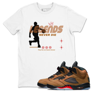 5s Archaeo Brown shirts to match jordans Legends Never Die sneaker match tees Air Jordan 5 Archaeo Brown match shoes to clothes SNRT Sneaker Tees unisex cotton White 1 shirts
