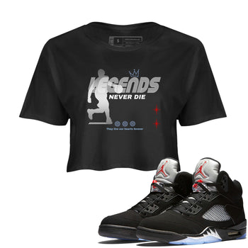 5s Black Metallic Reimagined shirts to match jordans Legends Never Die best t shirts to wear with jordans Air Jordan 5 Reimagined match shoes to clothes SNRT Sneaker Tees unisex cotton Black 1 crop tee