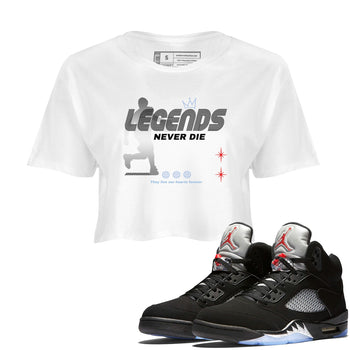 5s Black Metallic Reimagined shirts to match jordans Legends Never Die best t shirts to wear with jordans Air Jordan 5 Reimagined match shoes to clothes SNRT Sneaker Tees unisex cotton White 1 crop tee