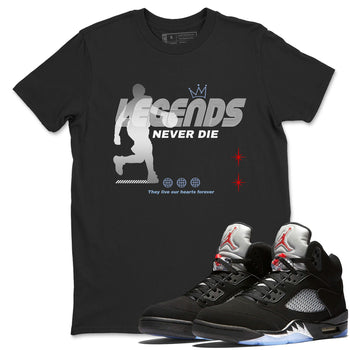 5s Black Metallic Reimagined shirts to match jordans Legends Never Die best t shirts to wear with jordans Air Jordan 5 Reimagined match shoes to clothes SNRT Sneaker Tees unisex cotton Black 1 shirts