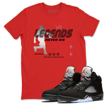 5s Black Metallic Reimagined shirts to match jordans Legends Never Die best t shirts to wear with jordans Air Jordan 5 Reimagined match shoes to clothes SNRT Sneaker Tees unisex cotton Red 1 shirts