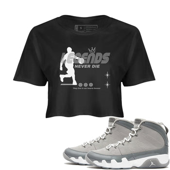 9s Cool Grey shirts to match jordans Legends Never Die sneaker match tees Air Jordan 9 Retro Cool Grey match shoes to clothes SNRT Sneaker Tees unisex cotton Black 1 crop tee