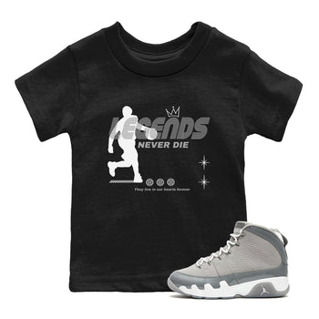 9s Cool Grey shirts to match jordans Legends Never Die sneaker match tees Air Jordan 9 Retro Cool Grey match shoes to clothes SNRT Sneaker Tees Youth Baby Black 1 tee