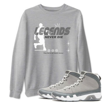 9s Cool Grey shirts to match jordans Legends Never Die sneaker match tees Air Jordan 9 Retro Cool Grey match shoes to clothes SNRT Sneaker Tees unisex cotton Heather Grey 1 shirts