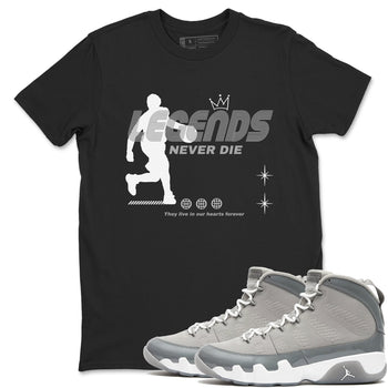9s Cool Grey shirts to match jordans Legends Never Die sneaker match tees Air Jordan 9 Retro Cool Grey match shoes to clothes SNRT Sneaker Tees unisex cotton Black 1 shirts