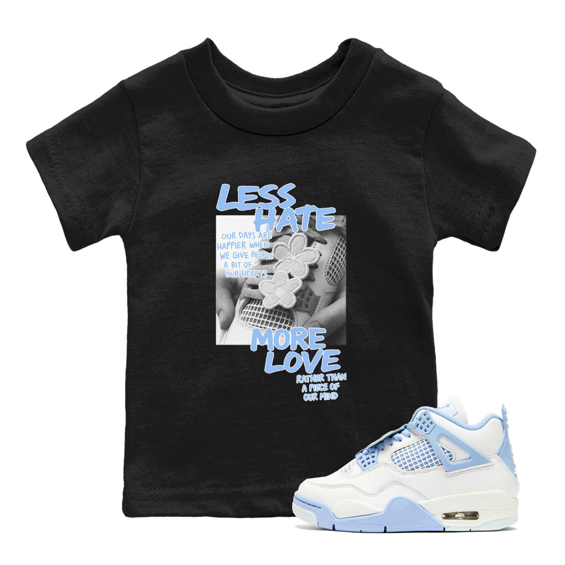 Less Hate More Love baby and kids t-shirt crafted for little sneakerheads to shine with the Air Jordan 4 Aluminum sneakers, displayed in Black 1.