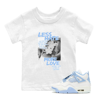 Less Hate More Love baby and kids t-shirt crafted for little sneakerheads to shine with the Air Jordan 4 Aluminum sneakers, displayed in White 1.
