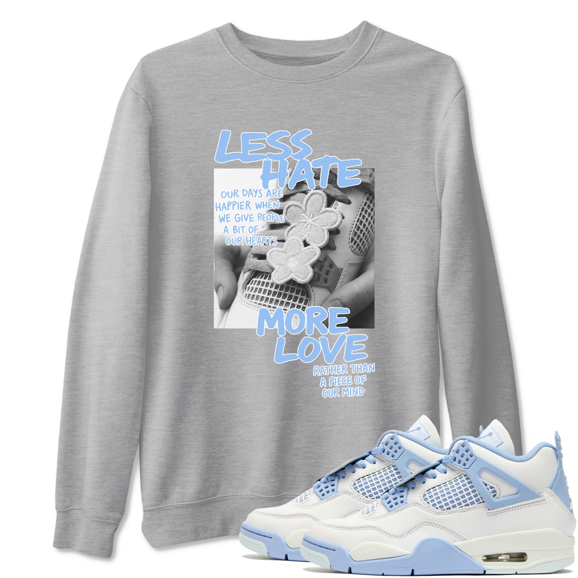 Less Hate More Love sneaker match t-shirt styled to complete your fit with the Air Jordan 4 Aluminum sneakers, shown in Heather Grey 1.