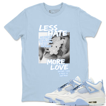 Less Hate More Love sneaker match t-shirt styled to complete your fit with the Air Jordan 4 Aluminum sneakers, shown in Light Blue 1.