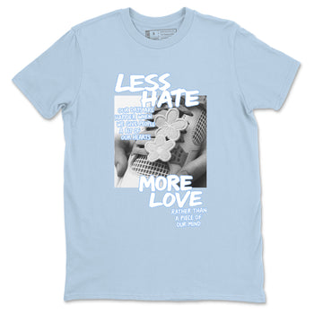 Less Hate More Love sneaker match t-shirt styled to complete your fit with the Air Jordan 4 Aluminum sneakers, shown in Light Blue 2.