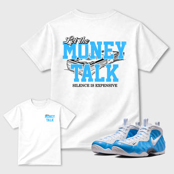 Let The Money Talk sneaker match t-shirt styled to complete your fit with the Air Foamposite Pro University Blue sneakers, shown in White.
