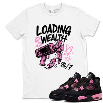 Perfect Valentine's Day Gifts graphic tee  – Sneaker Tees To Match Air Jordan 4 Pink Thunder – Loading Wealth Tee White 1