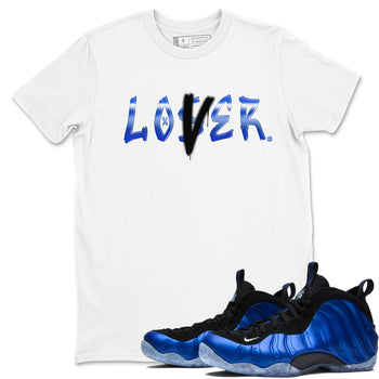 Air Foamposite One Royal shirts to match jordans Loser Lover sneaker match tees Air Foamposite One Royal SNRT Sneaker Release Tees unisex cotton White 1 crew neck shirts