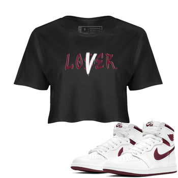 1s Metallic Burgundy shirts to match jordans Loser Lover sneaker match tees Jordan 1 Retro High '85 OG Metallic Burgundy SNRT Sneaker Tees streetwear brand Black 1 crop tee